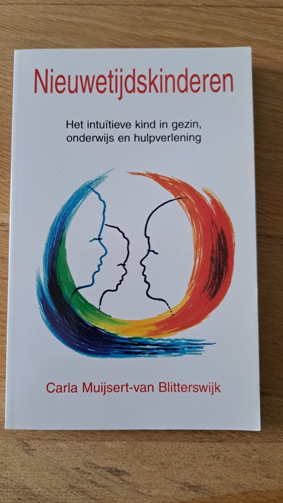 Nieuwetijdskinderen: Het intuïtieve kind, Boeken, Verzenden, Zo goed als nieuw, Ontwikkelingspsychologie, Carla Muijsert-van Blitterswijk