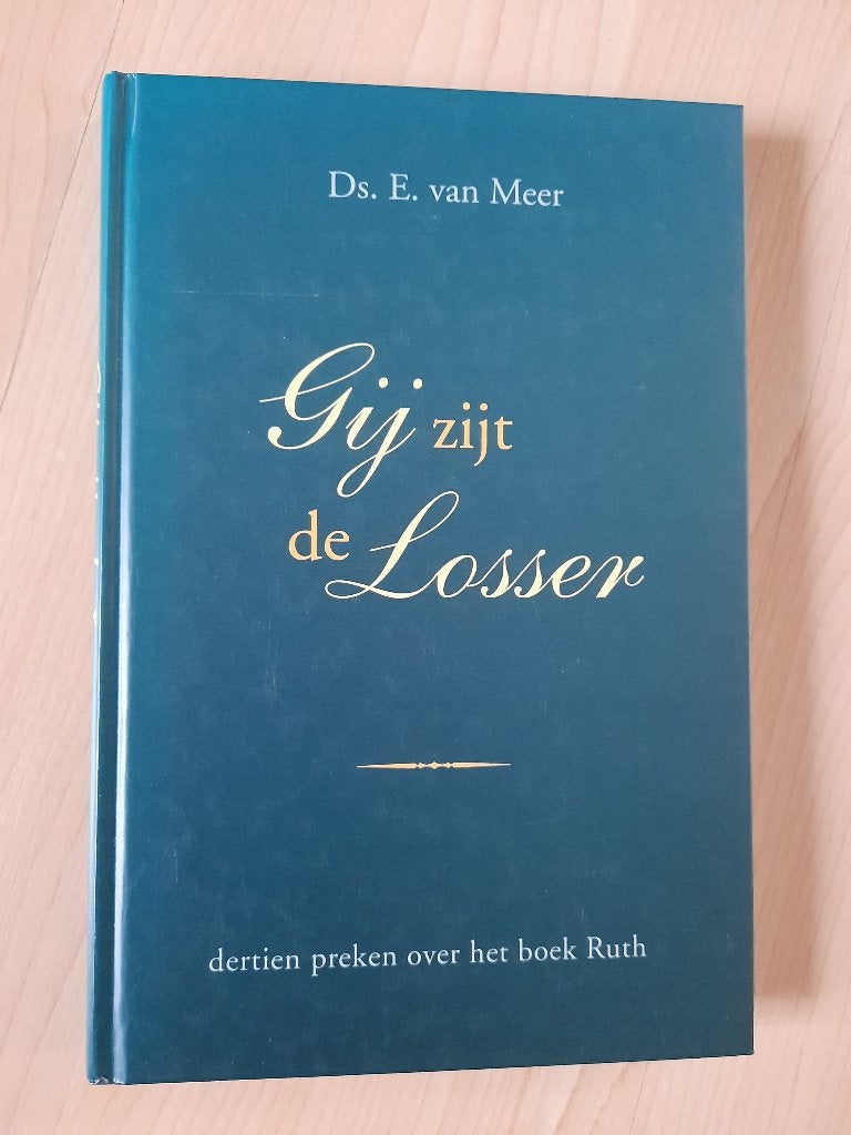 GIJ ZIJT DE LOSSER  Ds  E van Meer  Dertien preken over Ruth, Boeken, Ophalen of Verzenden, Zo goed als nieuw