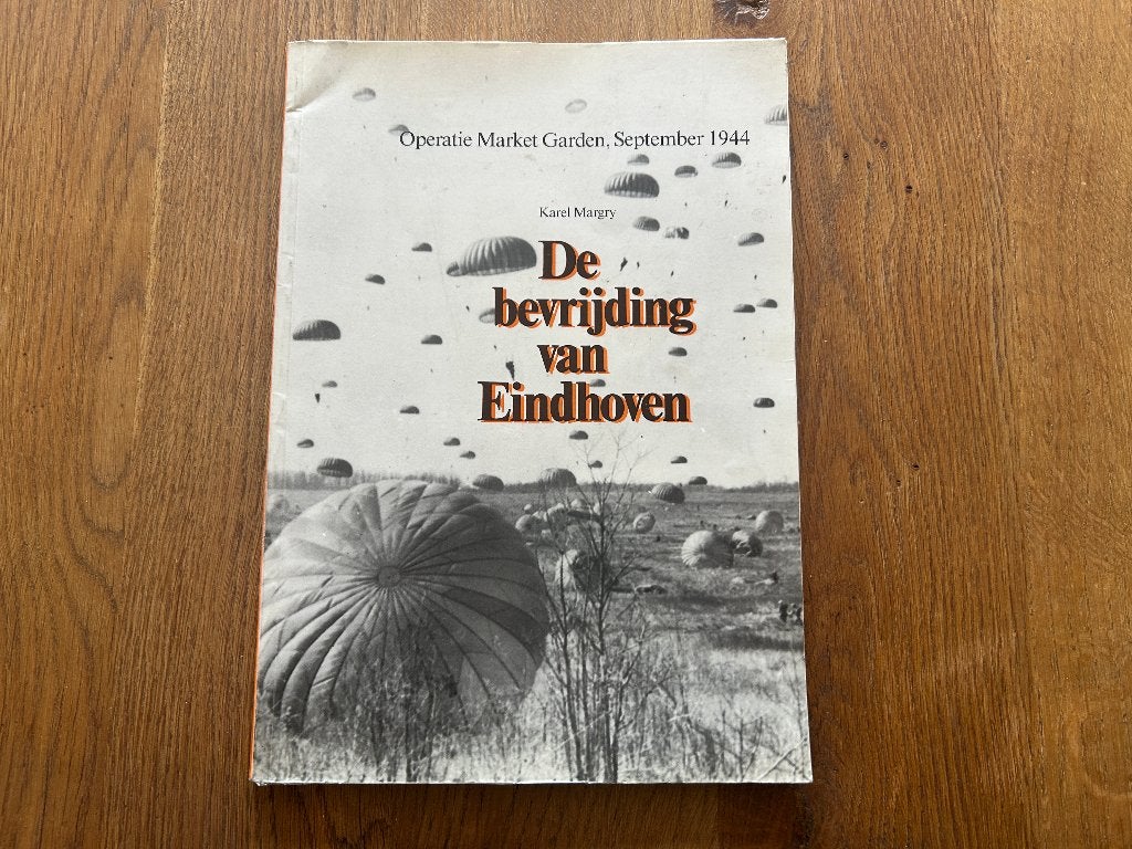 Boek: De bevrijding van Eindhoven, Karel Margry, Ophalen of Verzenden, Algemeen, Tweede Wereldoorlog