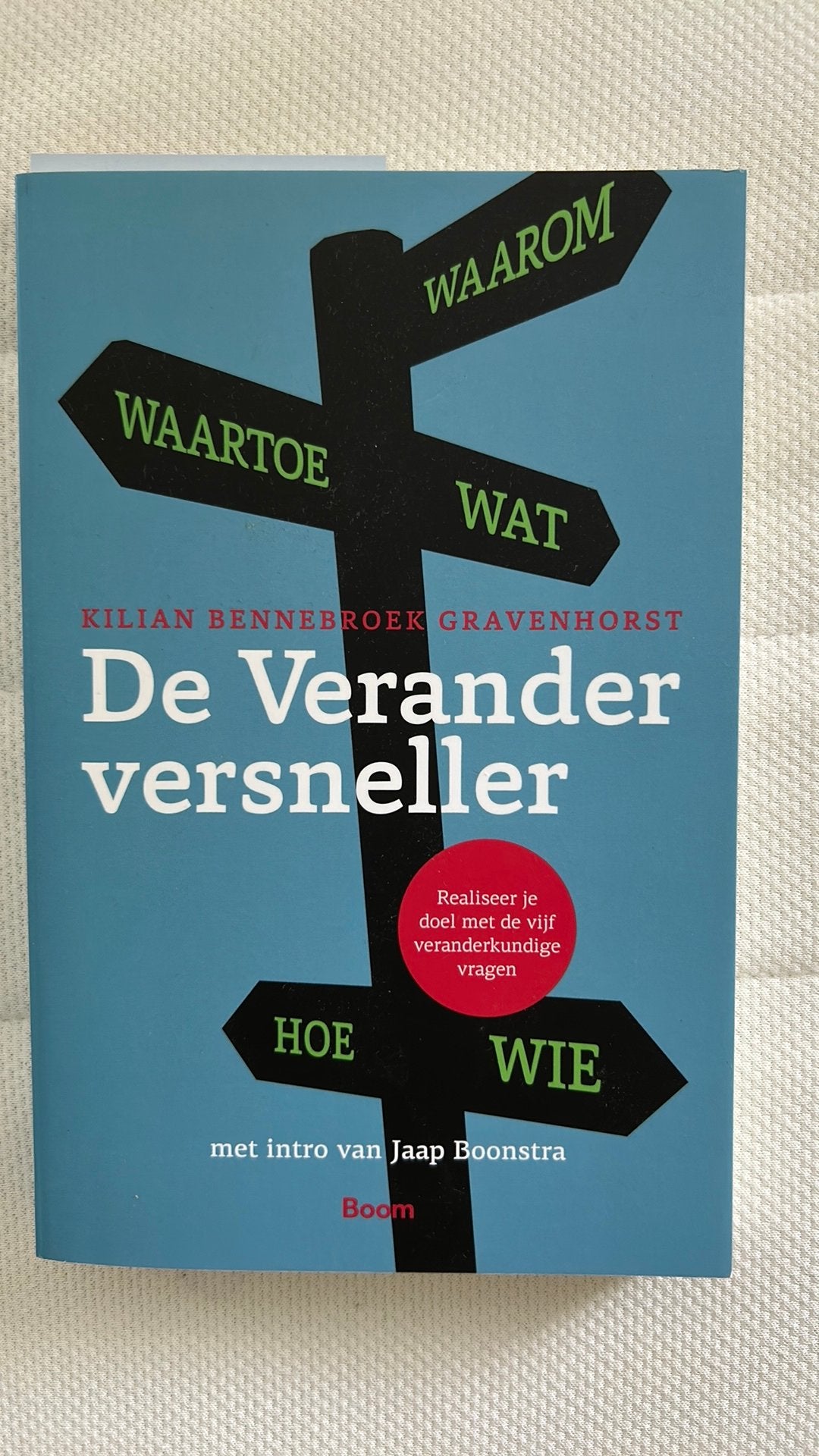 Kilian Bennebroek Gravenhorst - De veranderversneller, Boeken, Sociale wetenschap, Ophalen of Verzenden, Zo goed als nieuw, Kilian Bennebroek Gravenhorst