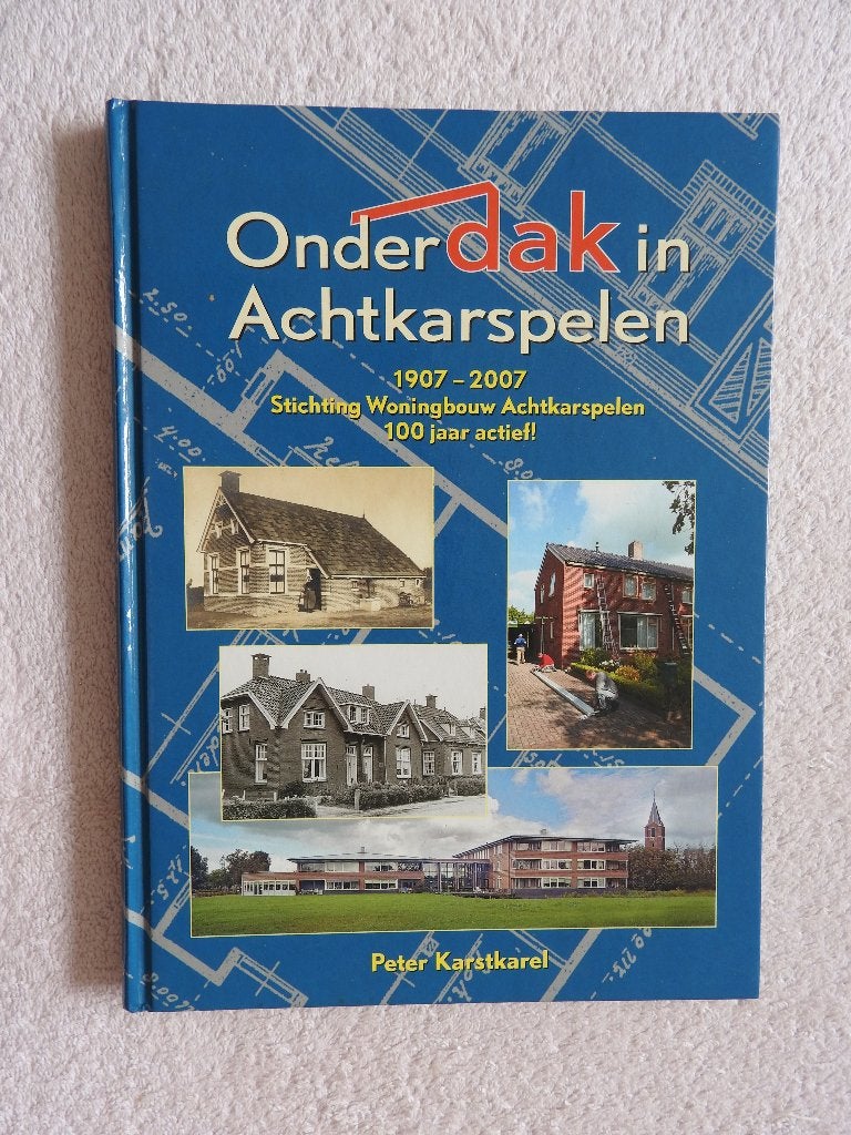 Stichting Woningbouw Achtkarspelen 100 jaar actief 1907-2007, Boeken, Ophalen of Verzenden, Zo goed als nieuw