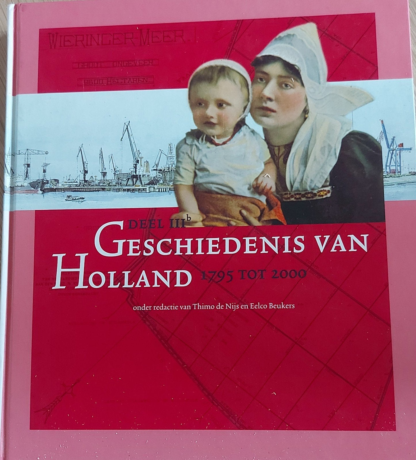 Geschiedenis van Holland Deel IIIB: 1795 tot 2000, Boeken, Ophalen of Verzenden, 20e eeuw of later, Zo goed als nieuw, Thimo de Nijs, Eelco Beukers (redactie)