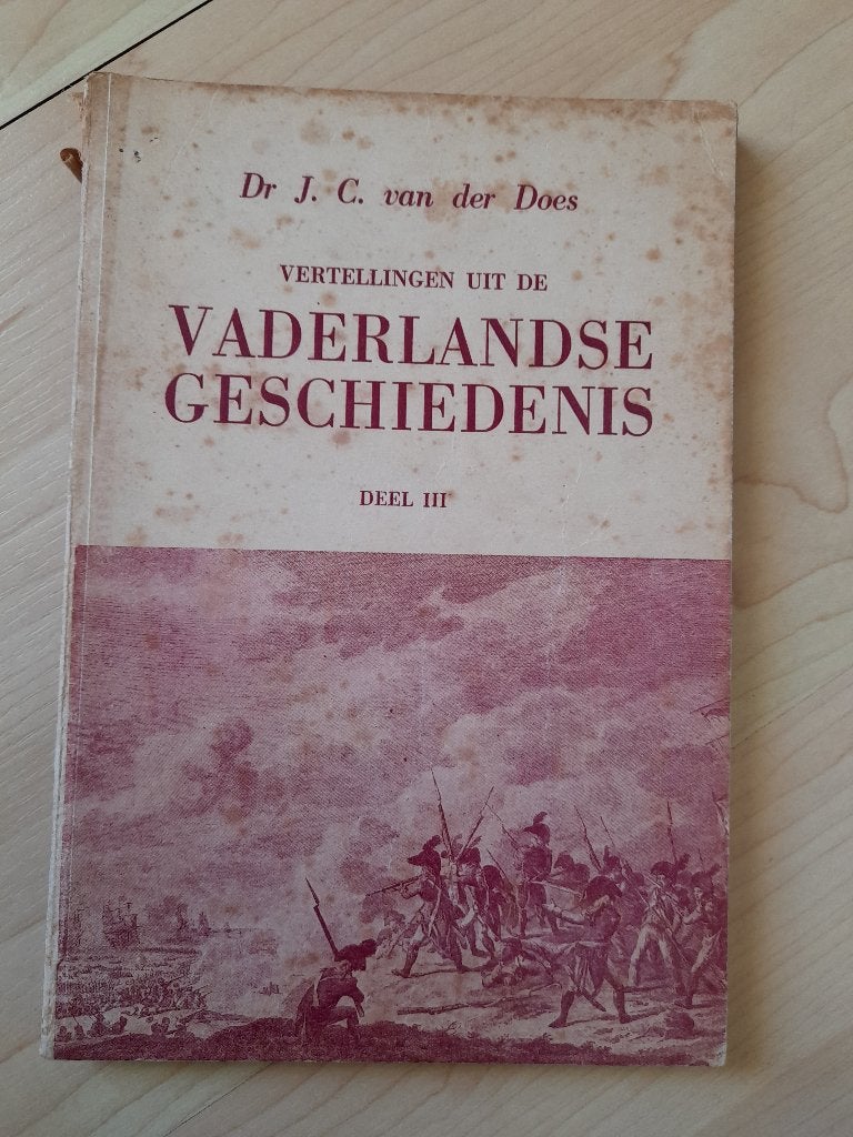 DE VADERLANDSE GESCHIEDENIS DEEL 3 Dr JC van der Does, Ophalen of Verzenden, Gelezen