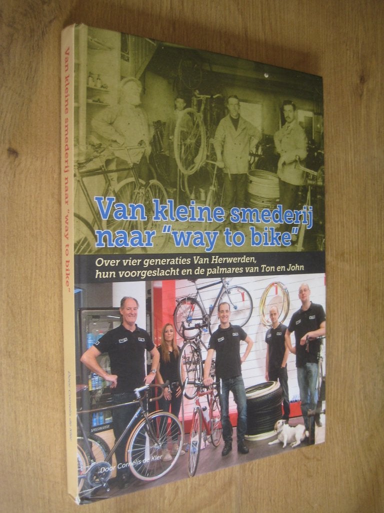 van kleine smederij naar way to bike - cornelis de kler, Ophalen of Verzenden, Zo goed als nieuw, Lopen en Fietsen