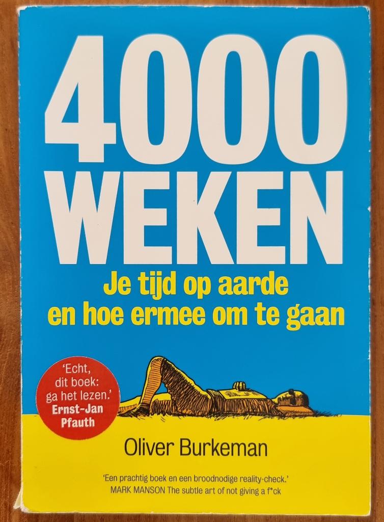 4000 weken - Oliver Burkeman - hoe omgaan met tijd op aarde, Ophalen of Verzenden, Gelezen, Oliver Burkeman