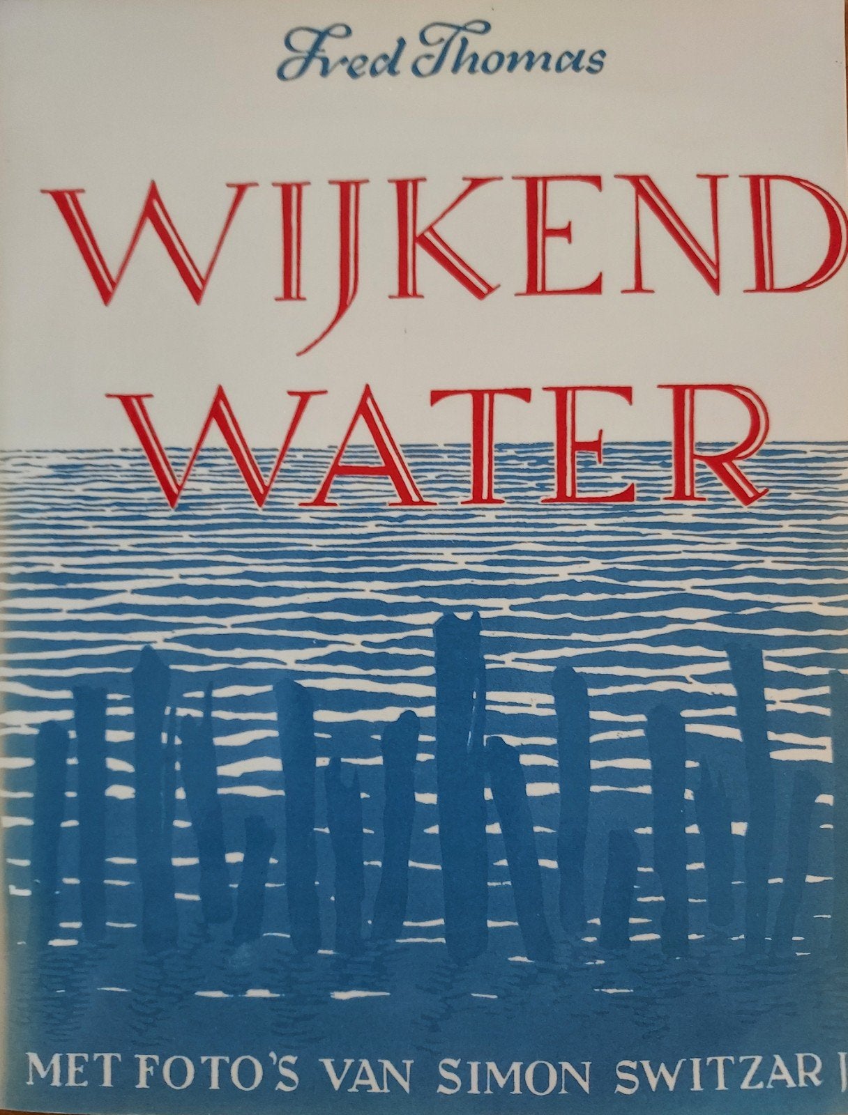 Wijkend Water - Fred Thomas (met foto's van Simon Switzar), Ophalen of Verzenden, Gelezen, Fred Thomas, Nederland