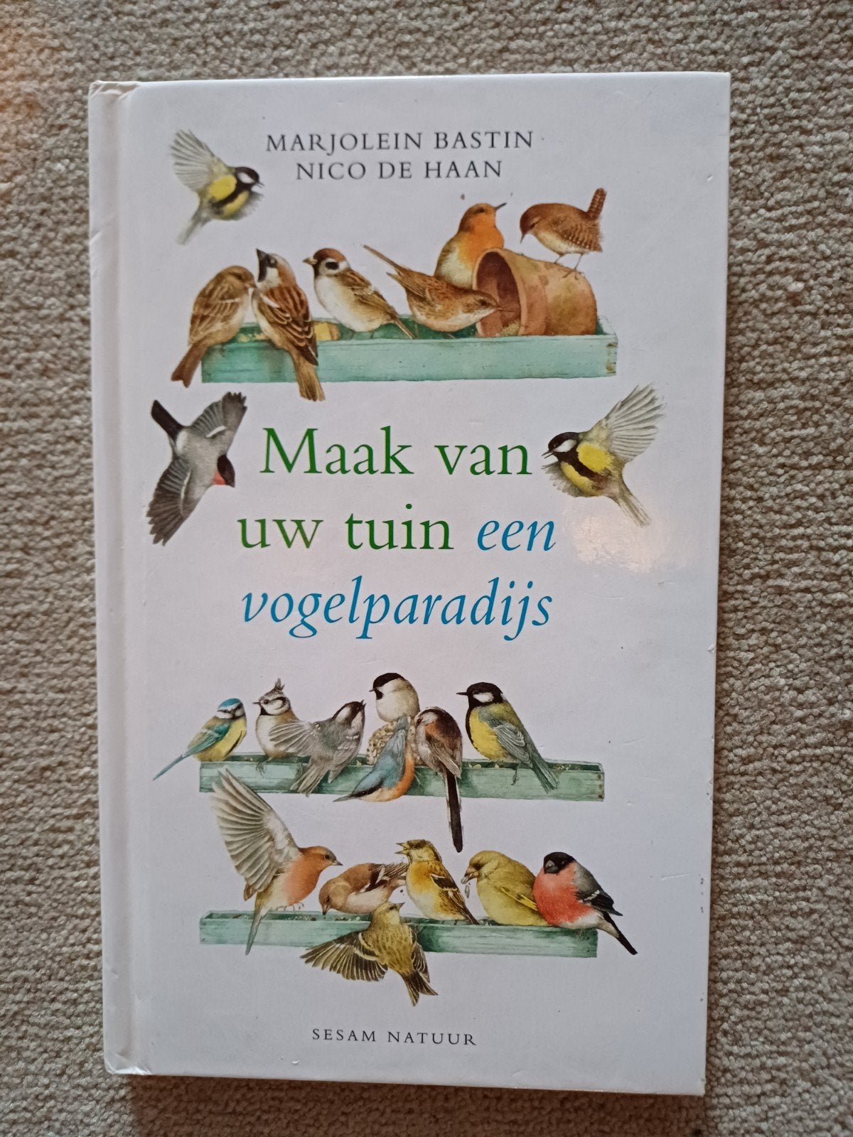 Maak van uw tuin een vogelparadijs - Marjolein Bastin, Ophalen of Verzenden, Zo goed als nieuw, Vogels, Marjolein Bastin, Nico de Haan