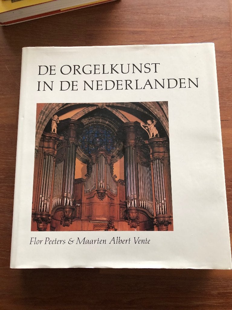 De Orgelkunst in de Lage Landen. Door Flor Peeters en, Verzenden, Gelezen, Flor Peeters