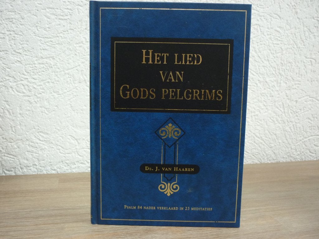 Ds. J. van Haaren - Het lied van Gods pelgrims, Boeken, Ophalen of Verzenden, Gelezen, Christendom | Protestants