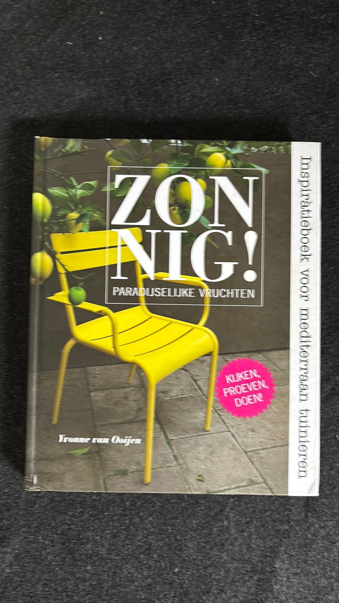 Yvonne van Ooijen - Zonnig. paradijselijke vruchten, Yvonne van Ooijen, Ophalen of Verzenden, Zo goed als nieuw, Tuinieren en Tuinplanten
