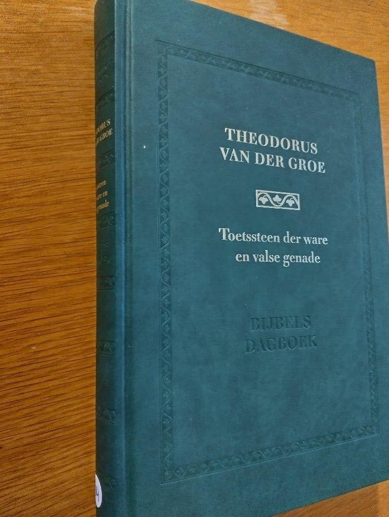 Nr. 140 Ds. Th. van der Groe, dagboek Toetssteen der ware en, Christendom | Protestants, Ophalen of Verzenden, Zo goed als nieuw