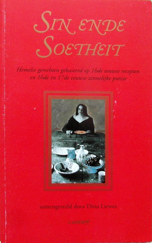 Sin ende soetheit-16e eeuwse recepten en 16e eeuwse poëzie, Ophalen of Verzenden, Zo goed als nieuw