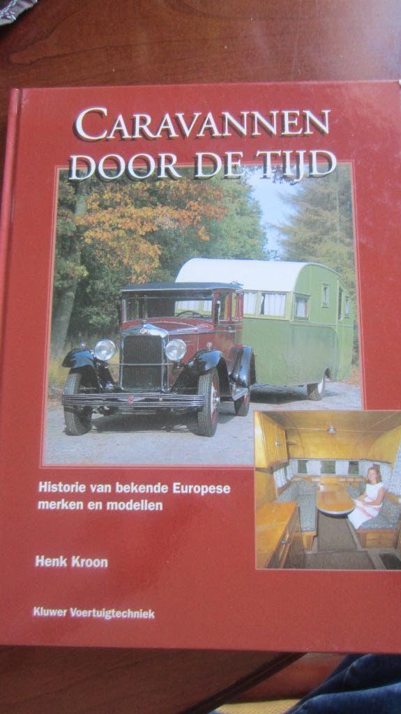 Caravannen door de Tijd.(History v.bekende merken/modellen), Ophalen of Verzenden, Gelezen, Henk Kroon, Overige vervoermiddelen