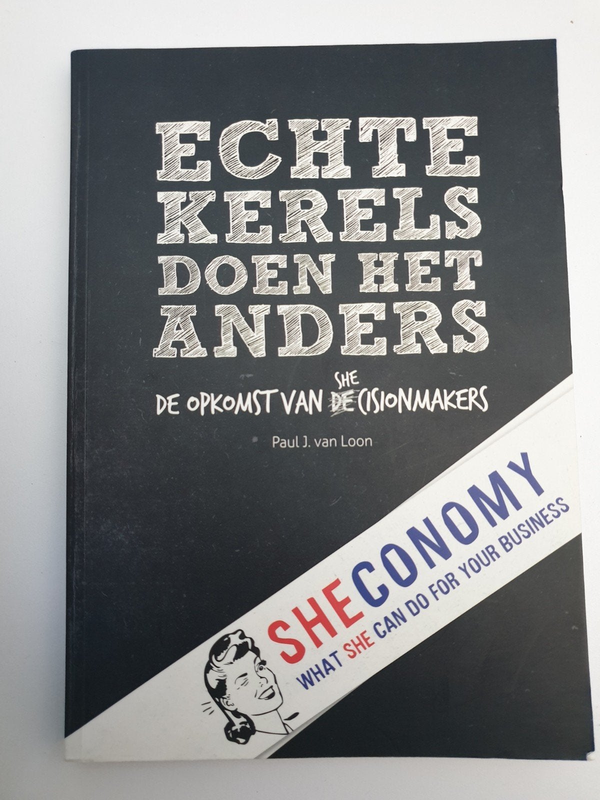 Echte Kerels Doen Het Anders - Paul J. van Loon, Ophalen of Verzenden, Gelezen