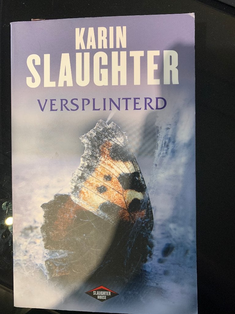 Karin Slaughter Versplinterd, Boeken, Ophalen, Gelezen, Karin Slaughter
