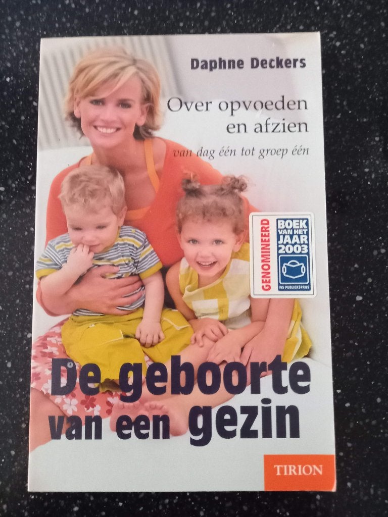 De geboorte van een gezin Daphne Deckers, Boeken, Daphne Deckers, Ophalen of Verzenden, Zo goed als nieuw, Opvoeding tot 6 jaar