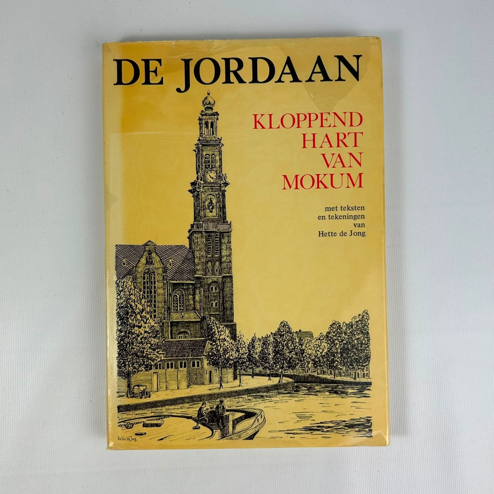 De Jordaan: Kloppend Hart van Mokum - Hette de Jong, Ophalen of Verzenden, 20e eeuw of later, Gelezen, Hette de Jong