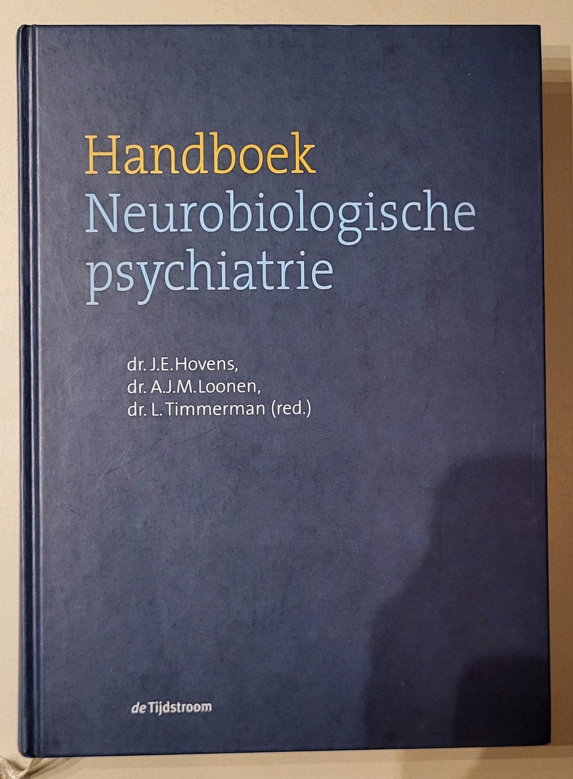 Handboek Neurobiologische Psychiatrie - Zo goed als nieuw, Beta, HBO, Ophalen of Verzenden, Dr. J.E. Hovens, dr. A.J.M. Looijen, dr. L. Timmerman (red.)