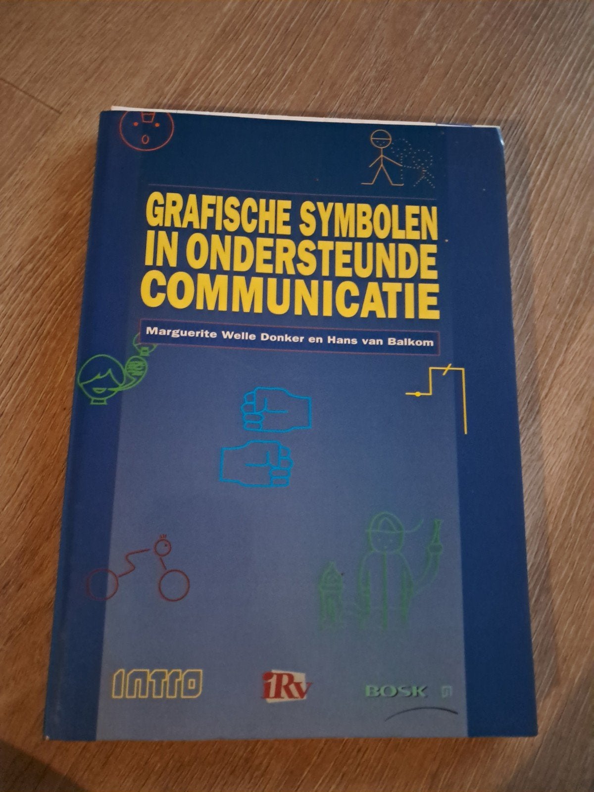 E6 Grafische Symbolen in Ondersteunde Communicatie, Gelezen, Ophalen of Verzenden, Marguerite Welle Donker en Hans van Balkom