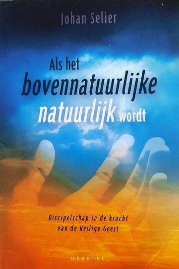 Selier – Als het bovennatuurlijke natuurlijk wordt, Ophalen, Gelezen, Spiritualiteit algemeen, Achtergrond en Informatie