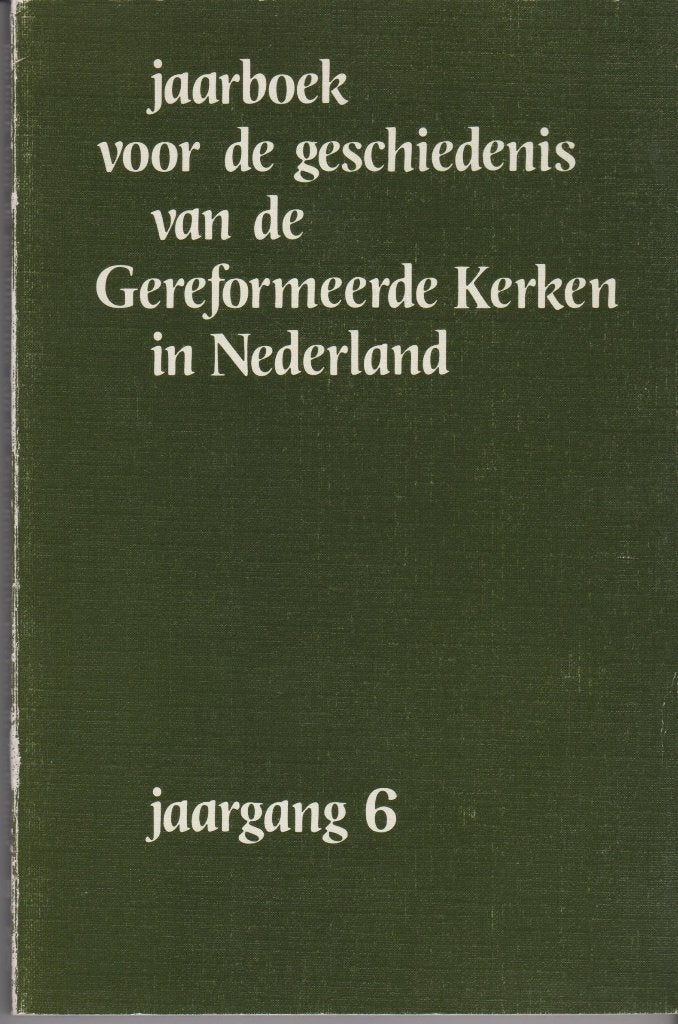 Jaarboek voor de geschiedenis van de Gereformeerde Kerken, Ophalen of Verzenden, Gelezen, Kuiper, Bakker, Gelderen, Groot; Kruijter; Endedijk,