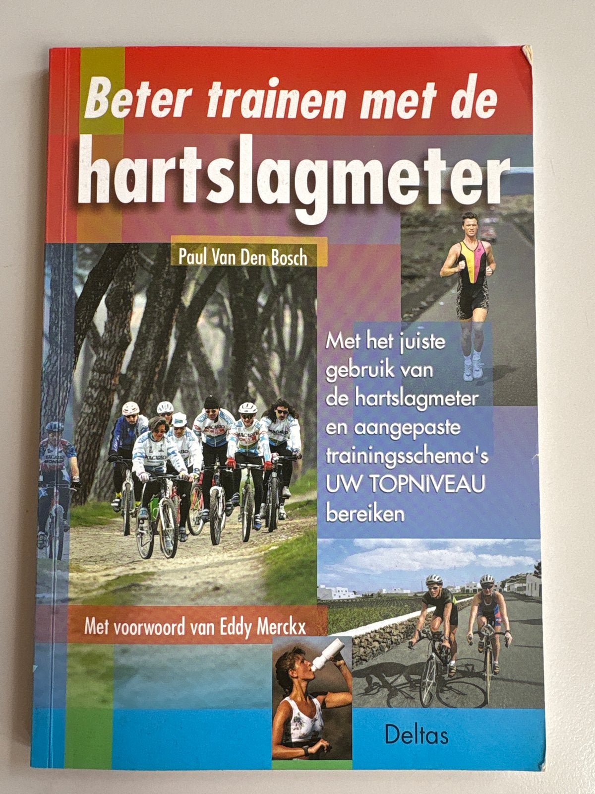 Beter trainen met de hartslagmeter - Paul Van Den Bosch, Ophalen of Verzenden, Gelezen, Lopen en Fietsen