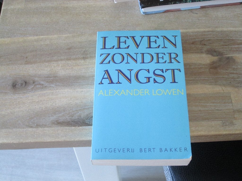 leven zonder angst Alexander Lowen, Boeken, Ophalen of Verzenden, Zo goed als nieuw