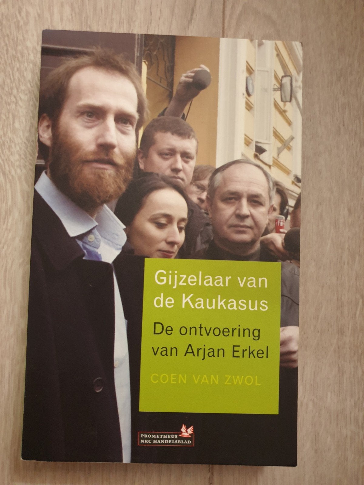 Gijzelaar van de Kaukasus - De ontvoering van Arjan Erkel, Ophalen of Verzenden, Gelezen, Coen van Zwol