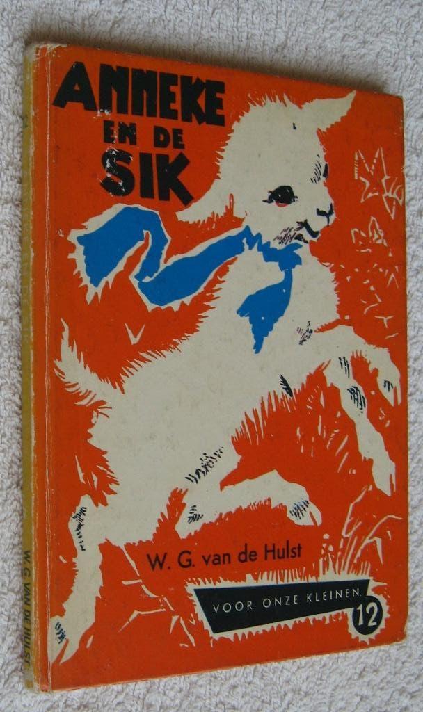 W.G. van de Hulst - Anneke en de sik (2x), Boeken, Kinderboeken | Kleuters, Gelezen, Fictie algemeen, 5 of 6 jaar, Voorleesboek