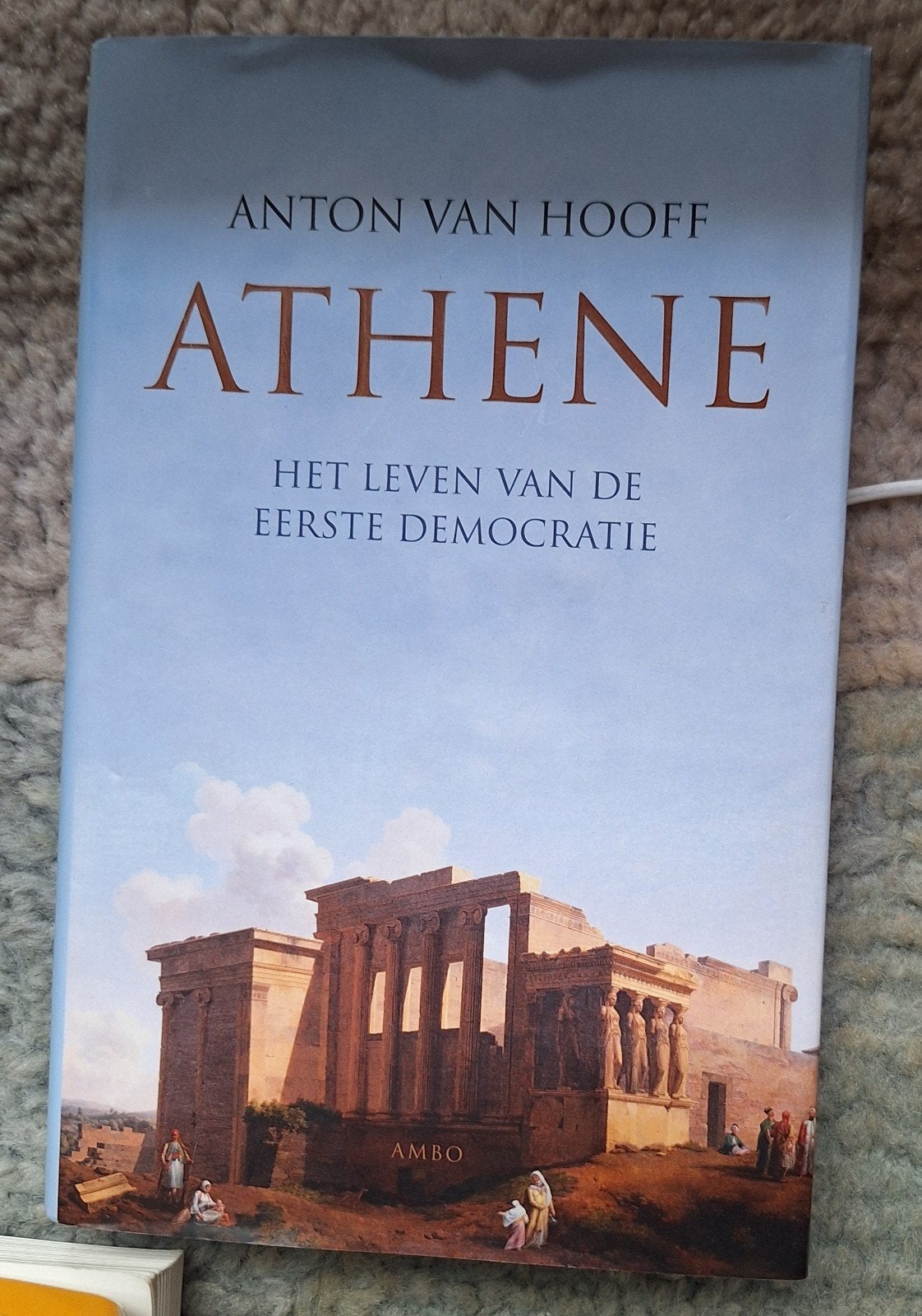 Athene: Het leven van de eerste democratie - Anton van Hooff, Ophalen of Verzenden, 20e eeuw of later, Gelezen, Anton van Hooff
