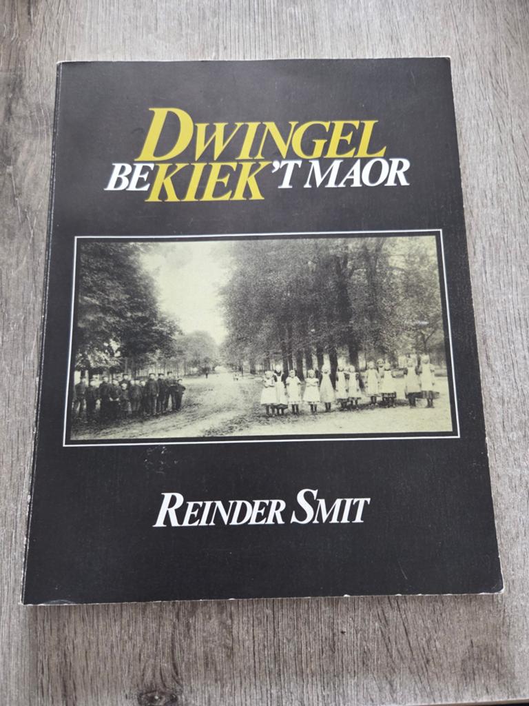 Dwingel Bekiek 't Maor - Reinder Smit, Boeken, Geschiedenis | Stad en Regio, Ophalen of Verzenden, 20e eeuw of later, Gelezen