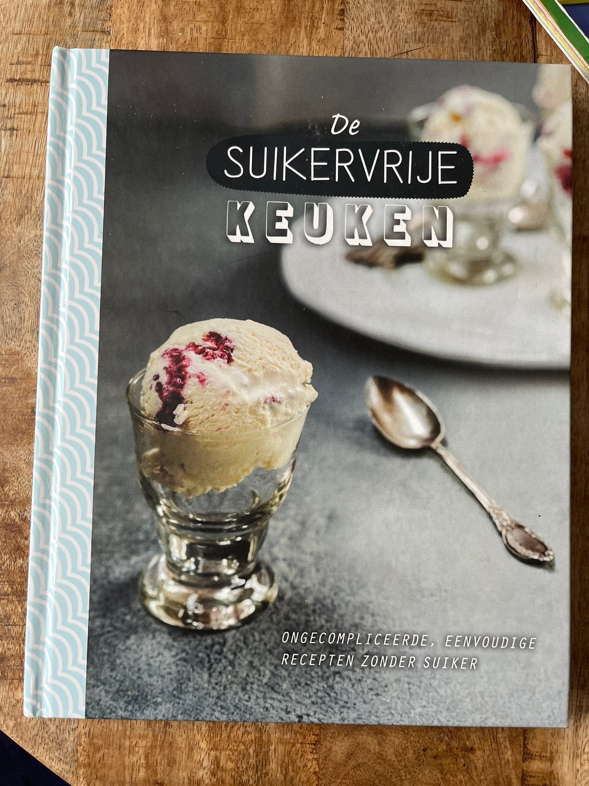 De Suikervrije Keuken: Ongecompliceerde Recepten Zonder Suik, Boeken, Kookboeken, Ophalen of Verzenden, Zo goed als nieuw, Voorgerechten en Soepen