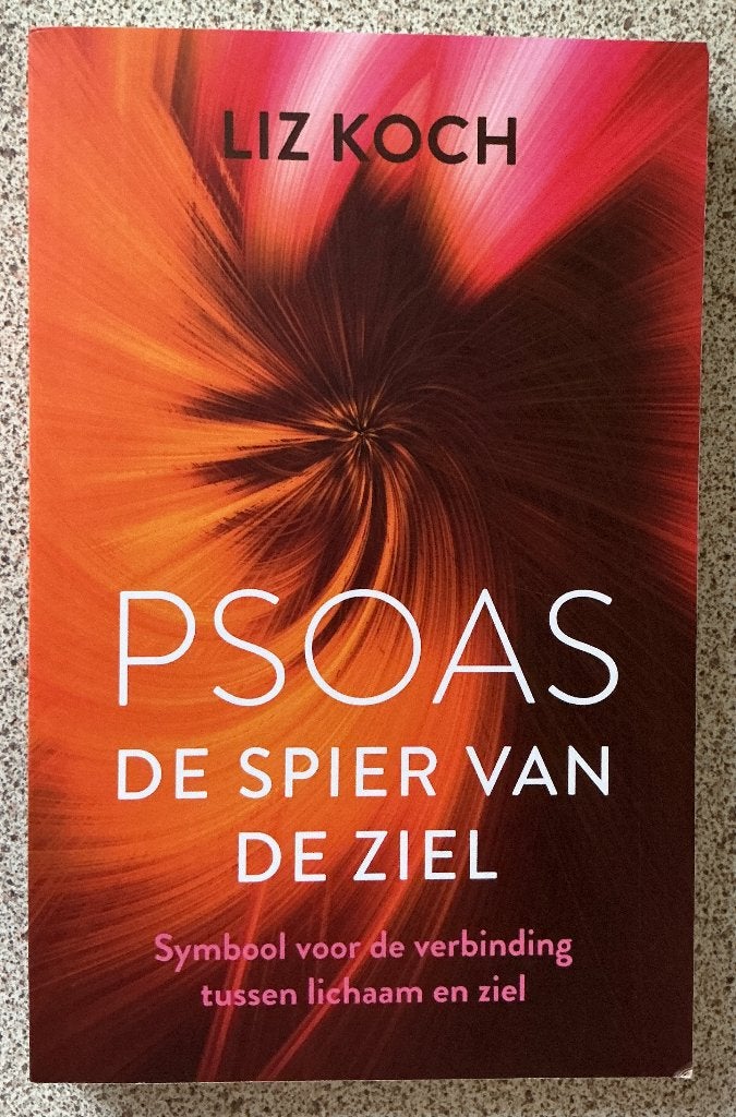 Psoas, de spier van de ziel - Liz Koch, Achtergrond en Informatie, Liz Koch, Spiritualiteit algemeen, Ophalen of Verzenden