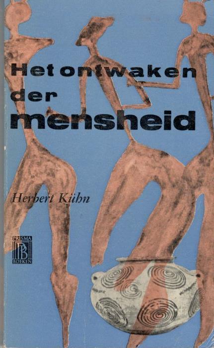 Herbert Kühn - Het ontwaken der mensheid., Ophalen of Verzenden, Zo goed als nieuw, Overige gebieden