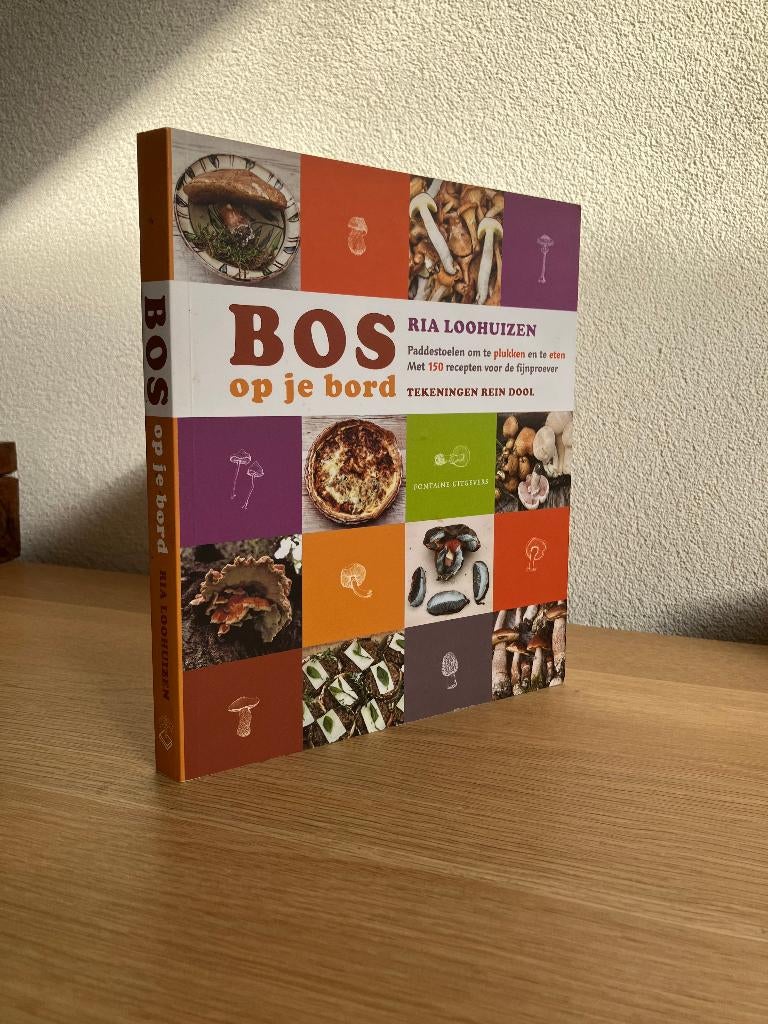Bos op je bord (Ria Loohuizen) 1e  druk 2009., Hoofdgerechten, Ria Loohuizen, Ophalen of Verzenden, Zo goed als nieuw