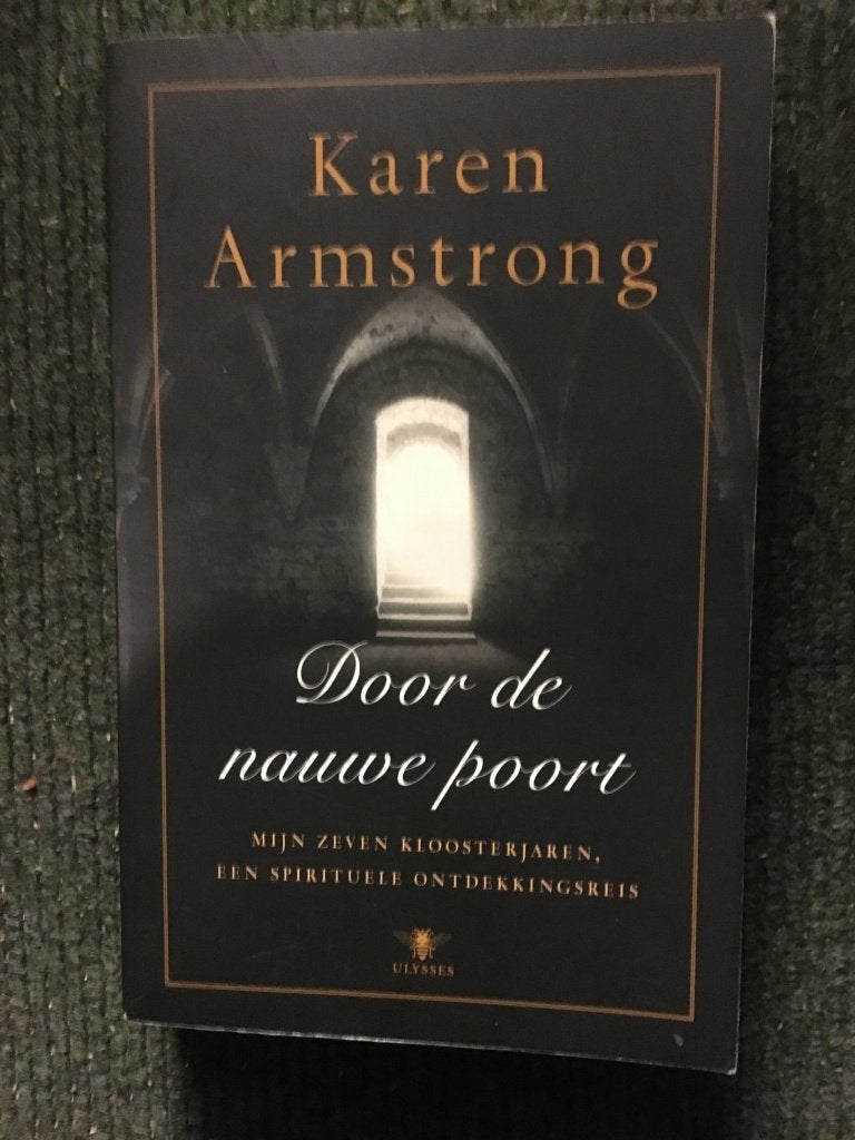 Door de nauwe poort ; door Karen Armstong, Achtergrond en Informatie, Spiritualiteit algemeen, Ophalen of Verzenden, Zo goed als nieuw