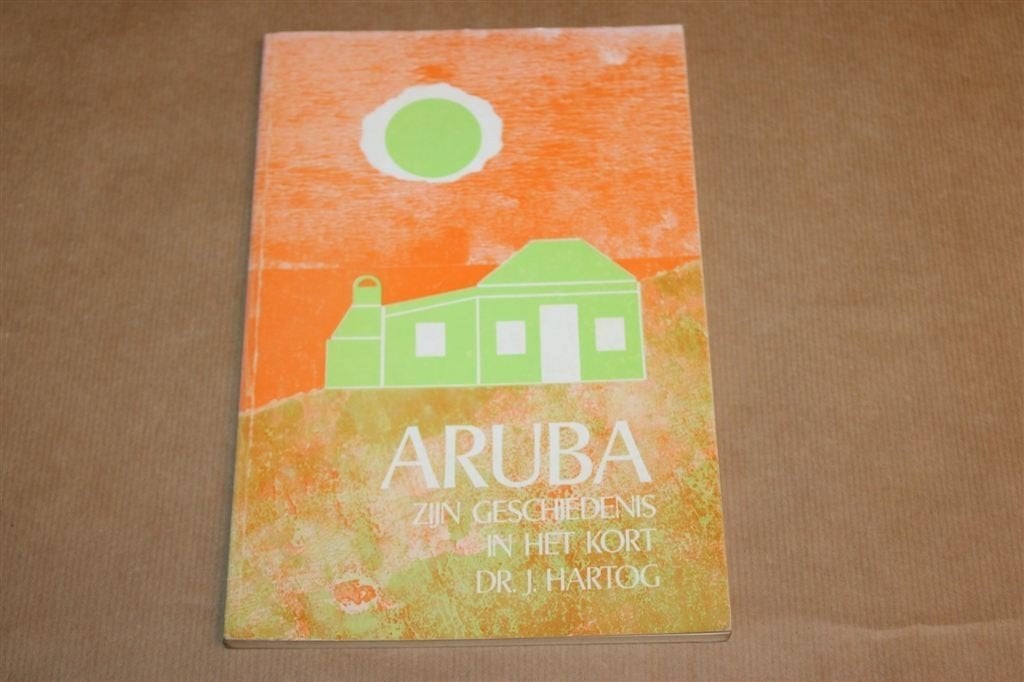 Aruba — Geïllustreerde Geschiedenis, Johan Hartog, Ophalen of Verzenden, Gelezen