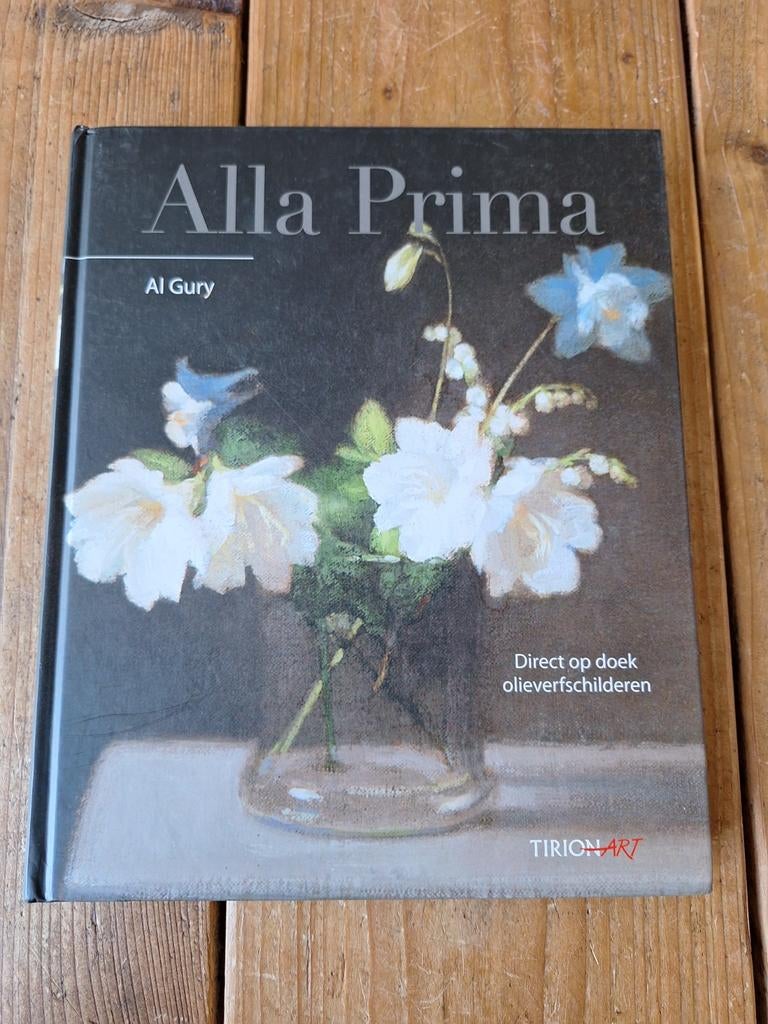 Alla Prima: Direct op doek olieverfschilderen - Al Gury, Verzenden, Zo goed als nieuw, Schilder- en Tekenkunst, Al Gury