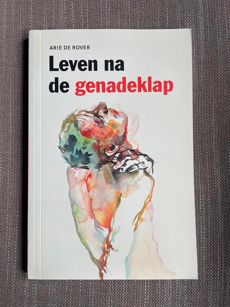 Arie de Rover - Leven na de genadeklap, Arie de Rover, Christendom | Protestants, Ophalen of Verzenden, Zo goed als nieuw