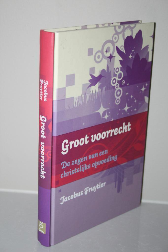 Jacobus Fruytier - De zegen van een christelijke opvoeding, Boeken, Ophalen of Verzenden, Gelezen, Christendom | Protestants