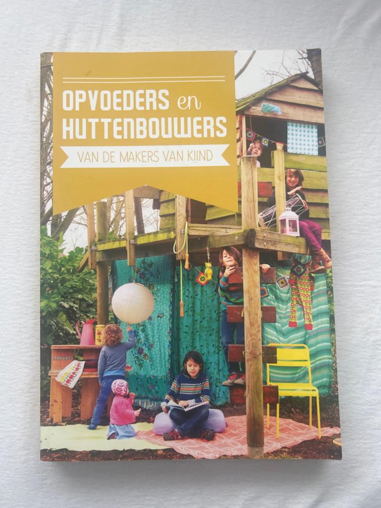 Opvoeders en Huttenbouwers - Inspirerend opvoedboek, Boeken, Ophalen of Verzenden, Gelezen, Opvoeding tot 6 jaar