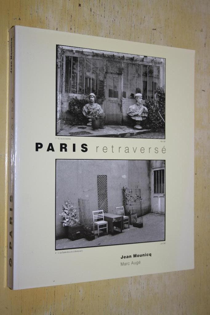 Paris retraverse Jean Mounicq Marc Auge Parijs, Ophalen of Verzenden, Gelezen, Fotografen
