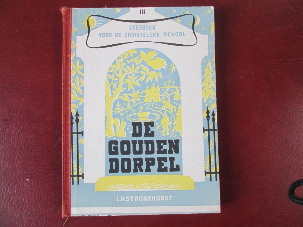 De Gouden Dorpel III, door L. H. Stronkhorst, Leesboek, Ophalen of Verzenden, Gelezen, Overige niveaus, Nederlands