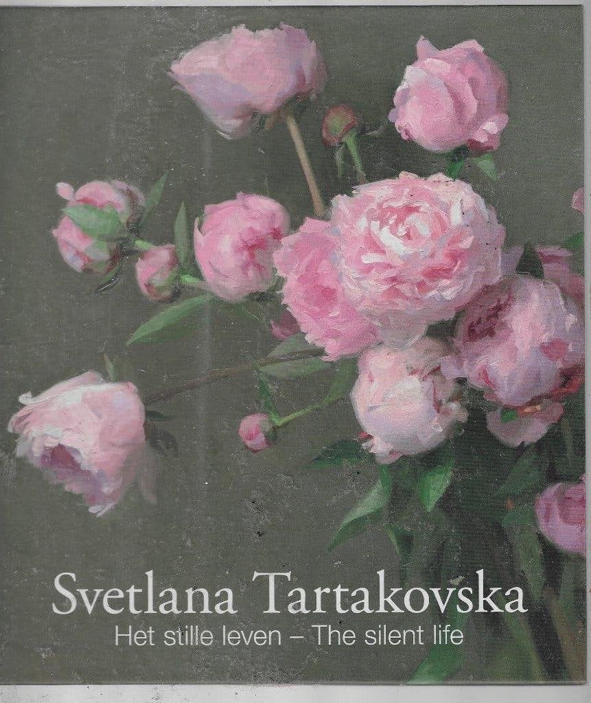 Svetlana Tartakovska Het Stille Leven = The Silent Life, Boeken, Ophalen of Verzenden, Zo goed als nieuw, Schilder- en Tekenkunst