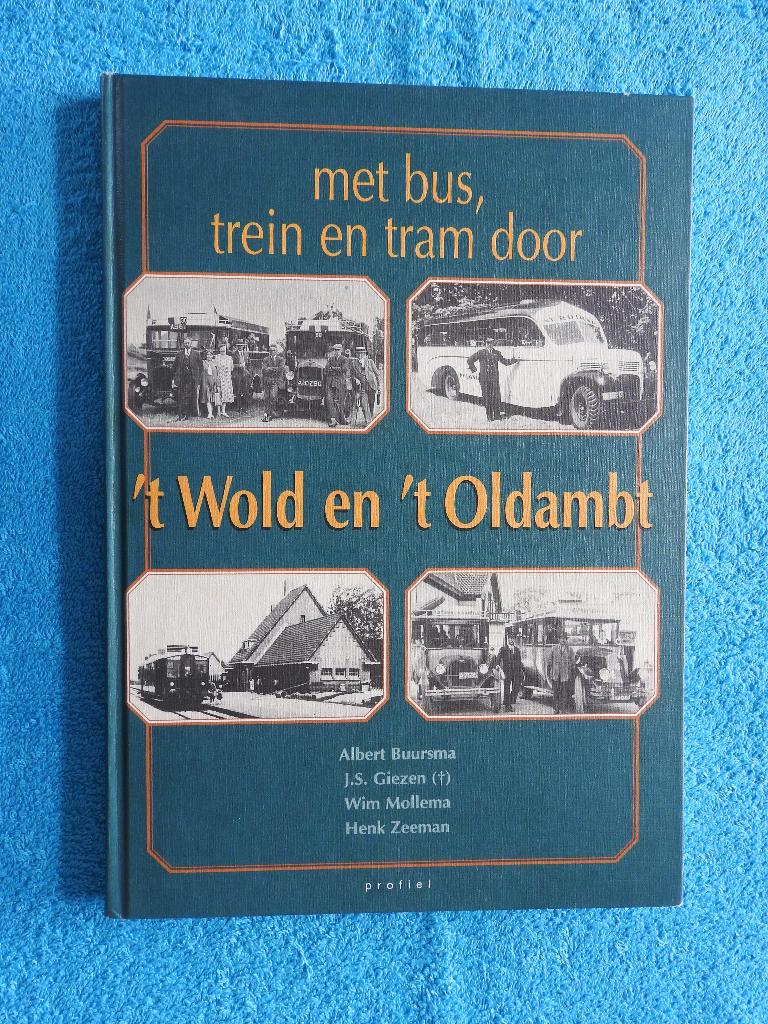 Met bus, trein en tram door 't Wold en 'Oldambt, Ophalen of Verzenden, Zo goed als nieuw