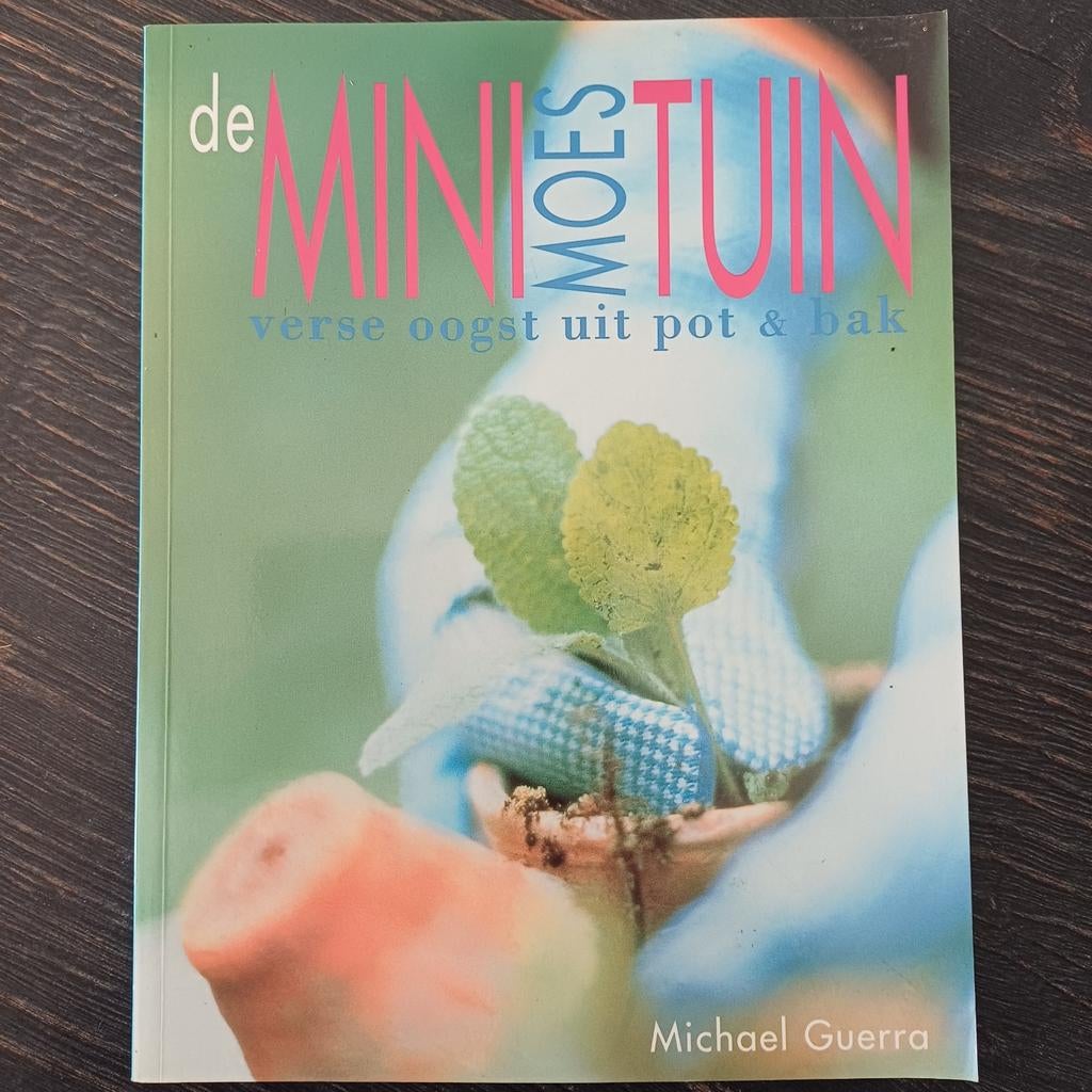De Mini Moestuin: Verse Oogst uit Pot & Bak, Ophalen of Verzenden