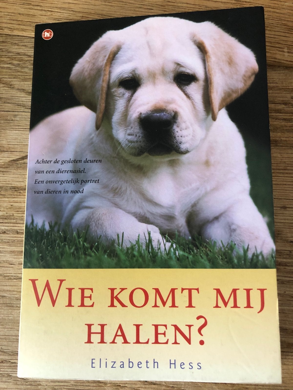 Wie Komt Mij Halen? - Elizabeth Hess (Boek), Ophalen of Verzenden, Zo goed als nieuw, Honden