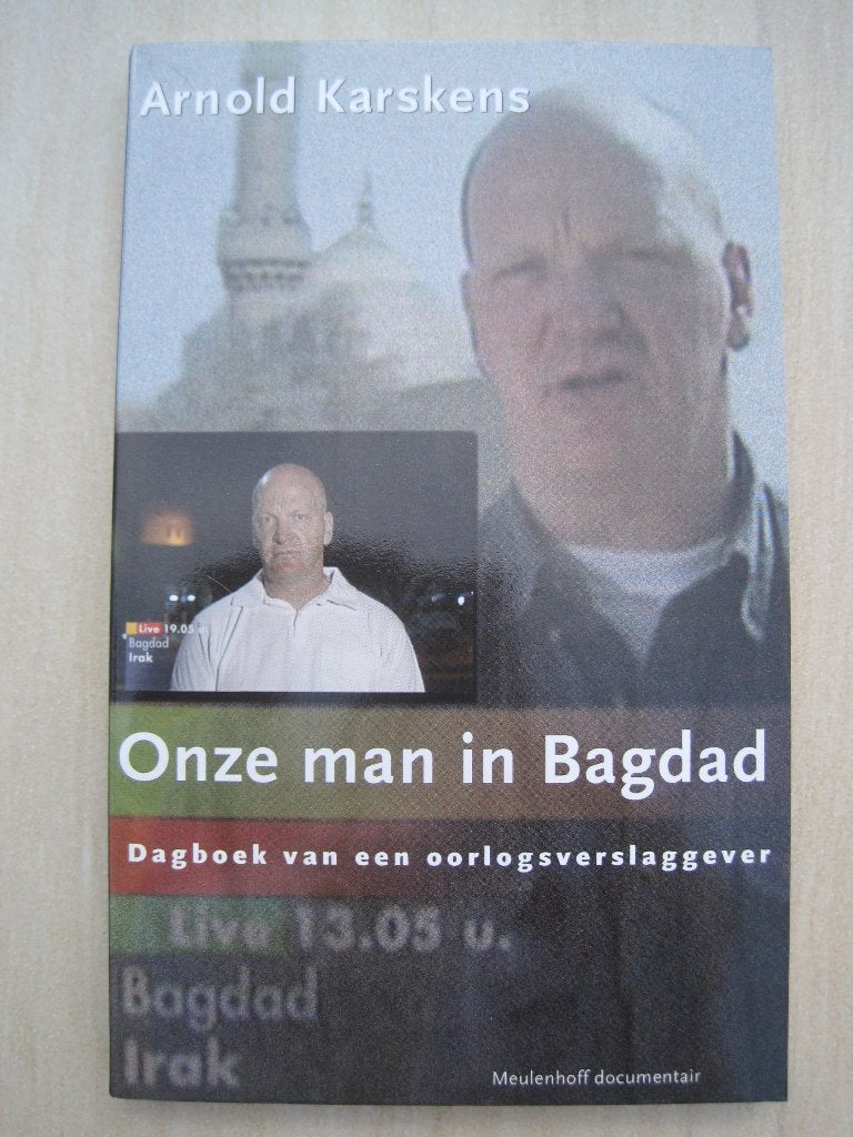 209 - Onze man in Bagdad - Arnold Karskens, Arnold Karskens, Verzenden, Politiek, Zo goed als nieuw