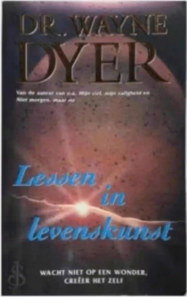 Lessen in levenskunst (Dr. Wayne Dyer), Boeken, Ophalen of Verzenden, Zo goed als nieuw