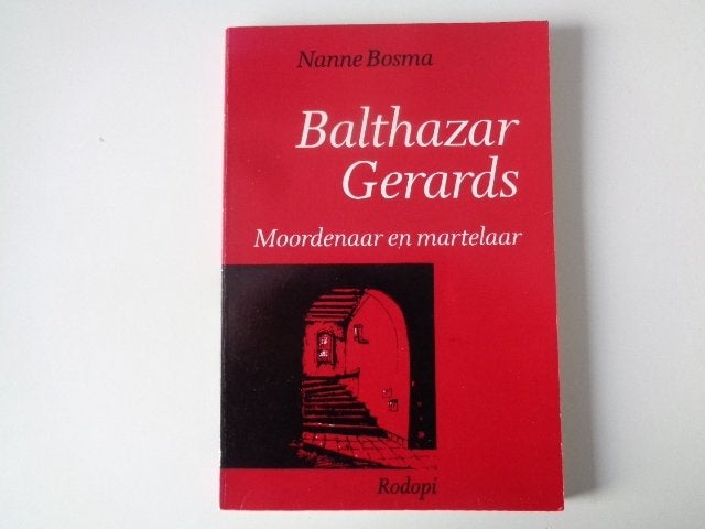 B-12159-8-2 : Balthazar Gerards moordenaar en martelaar, Ophalen of Verzenden, Zo goed als nieuw